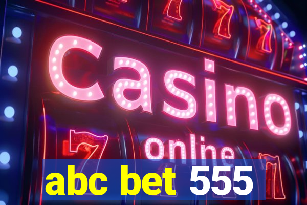 abc bet 555